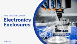How to Make Custom Electronics Enclosures