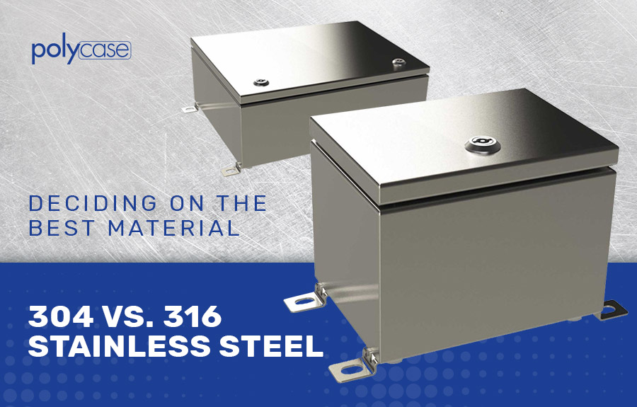 Deciding on the Best Material – 304 vs. 316 Stainless Steel
