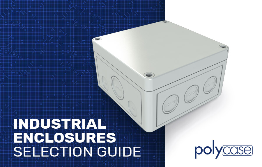 Industrial Enclosures Selection Guide