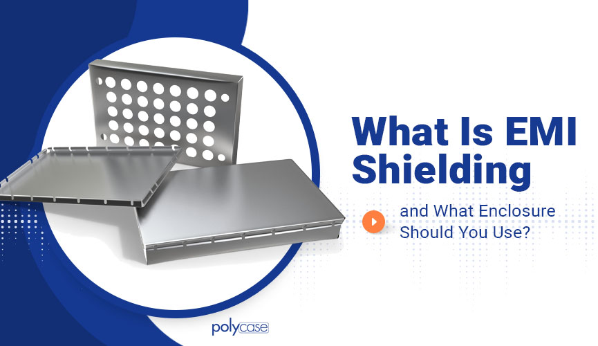 what is emi shielding what enclosure should you use